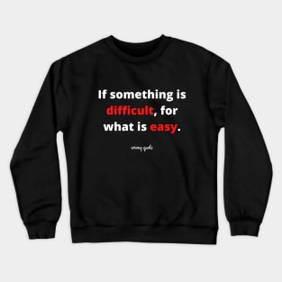 wrong quote Crewneck Sweatshirt